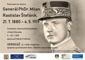 Výstava: Generál PhDr. Milan Rastislav Štefánik, 09.-25.07.2019